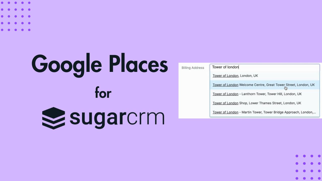 Want more time in your day? Try the new Google Places for SugarCRM