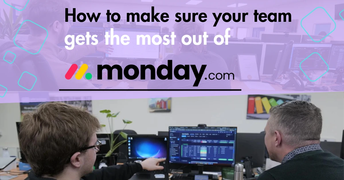 How to make sure your team gets the most out of monday.com