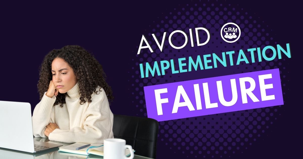 Avoid implementation failure text next to a photo of a woman on a laptop looking fed up