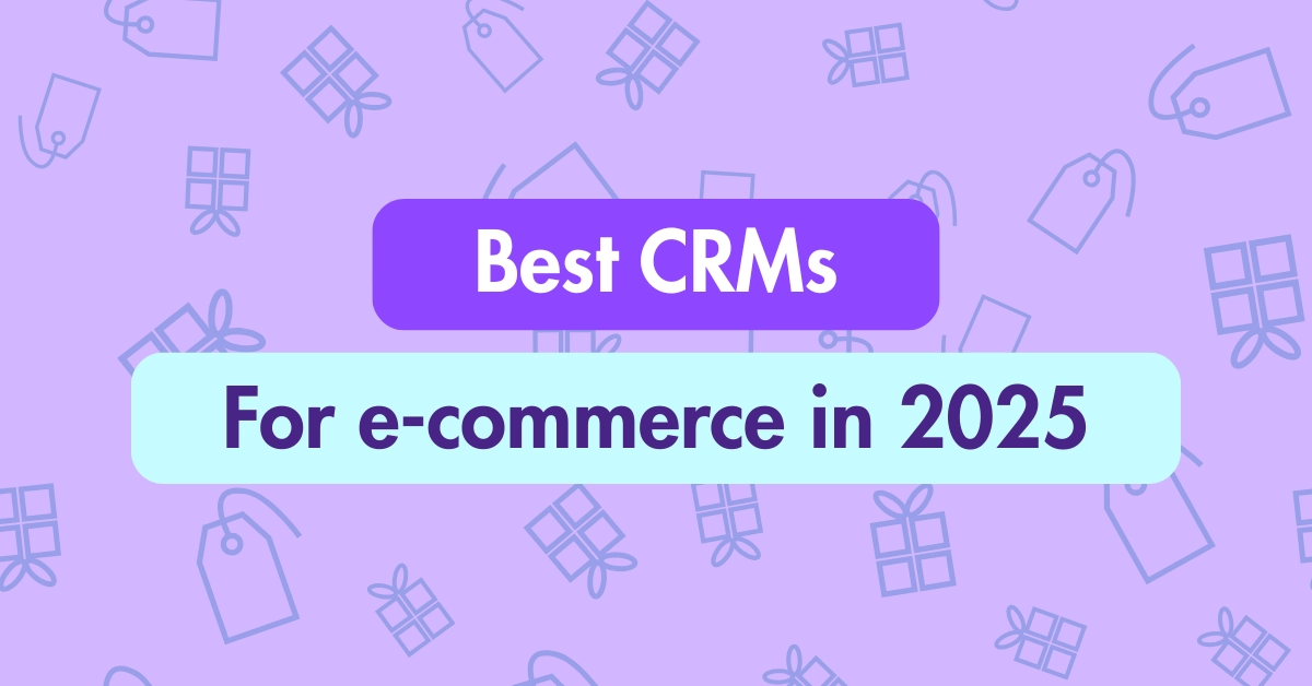 Featured image for best CRMs for a e-commerce in 2025