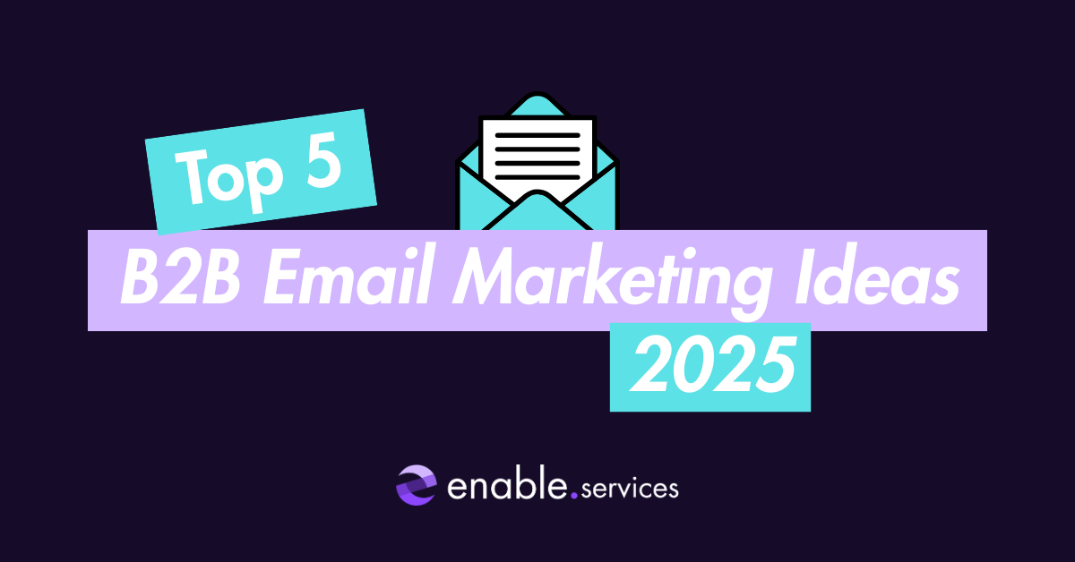 Cover image of Top 5 B2B Email Marketing Ideas 2025 Blog