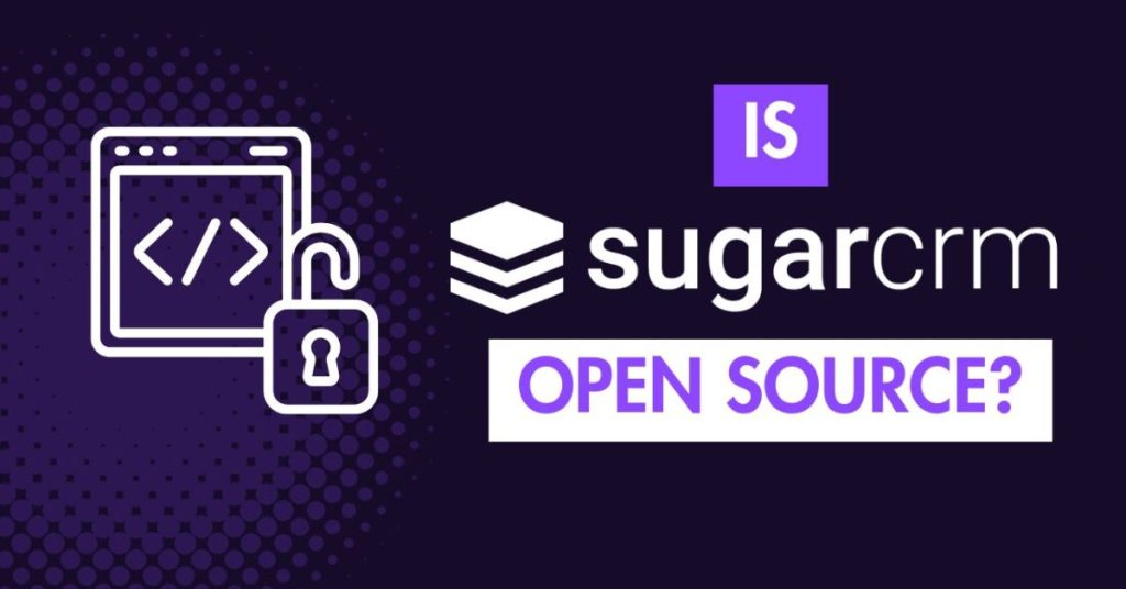 Graphic with 'Is SugarCRM Open Source' showing