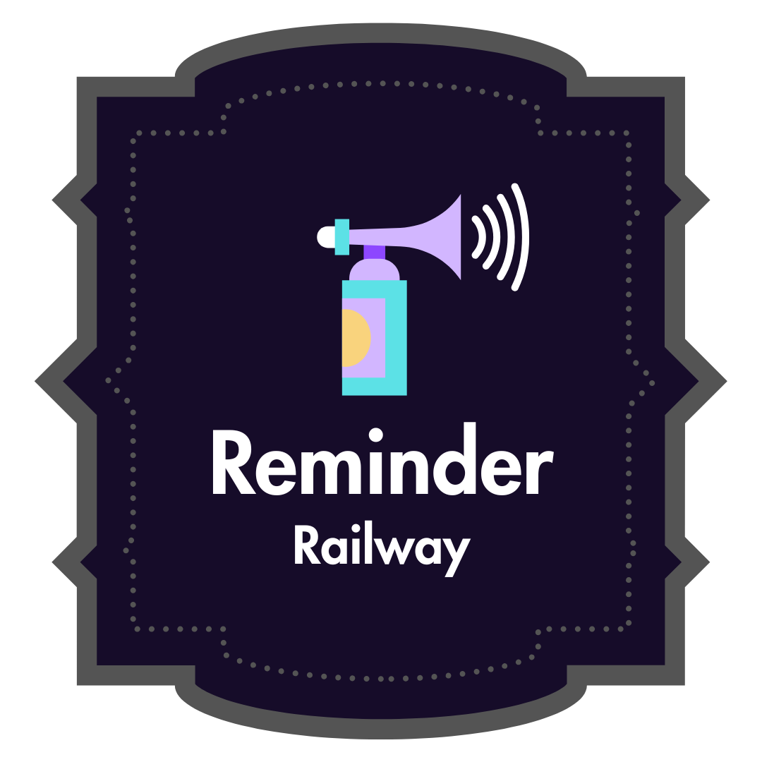 Image of a train station plaque saying Reminder Railway and an icon of an air horn.