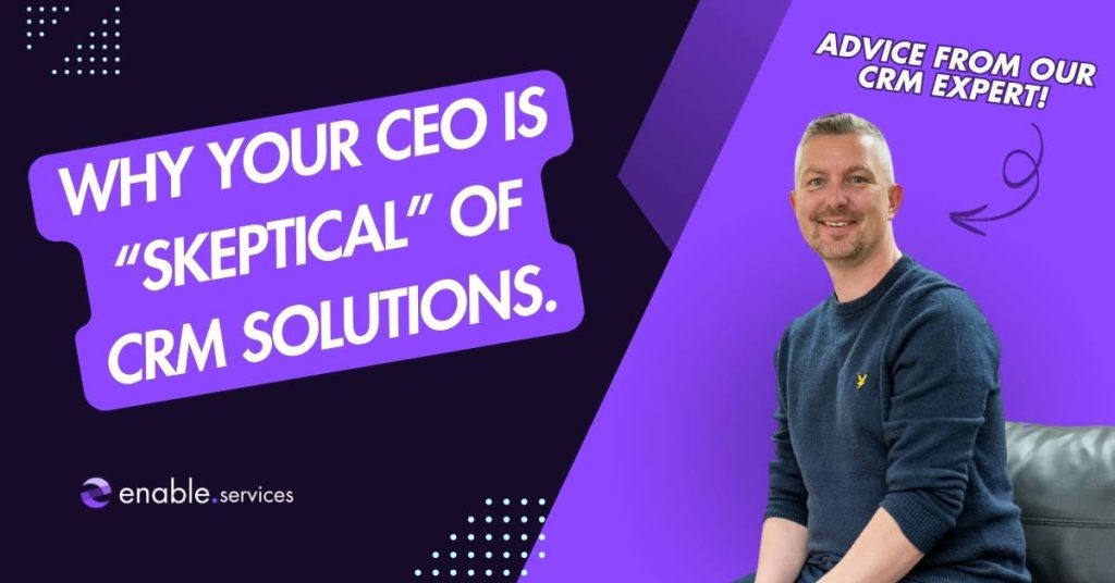 why your ceo is skeptical of crm solutions title - with photo of a man smiling