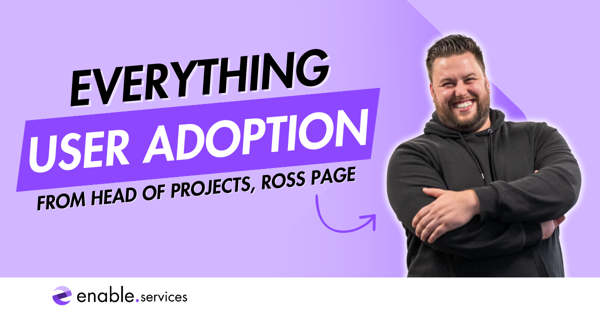 text saying everything user adoption from head of projects, Ross Page and a photo of Ross beside it