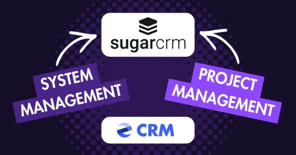 Graphic depicting System Management and Project Management flowing into SugarCRM's logo